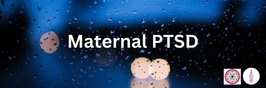 Maternal PTSD
