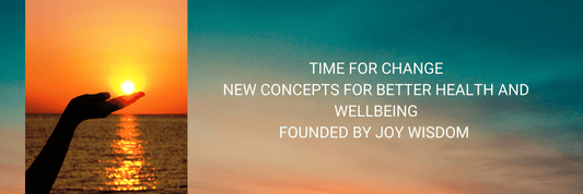 Time for Change - New concepts for better health and wellbeing                                 Founded by Joy Wisdom.