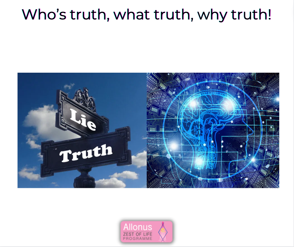 Who’s truth, what truth, why truth!  By Joy Wisdom