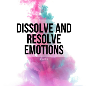 Dissolve And Resolve Emotions